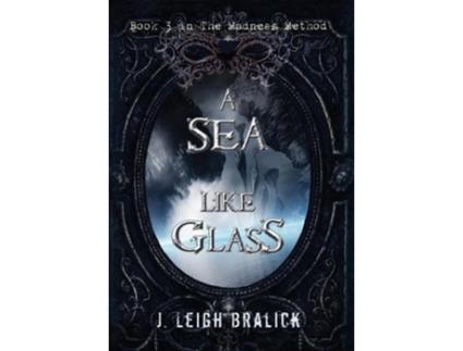 Livro A Sea Like Glass 3 Madness Method de J Leigh Bralick (Inglês - Capa Dura)