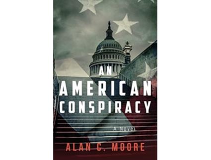 Livro An American Conspiracy de Alan C Moore (Inglês)