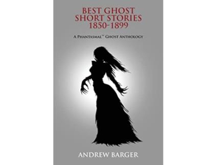 Livro Best Ghost Short Stories 18501899 A Phantasmal Ghost Anthology 2 de Bram Stoker Charles Dickens (Inglês)
