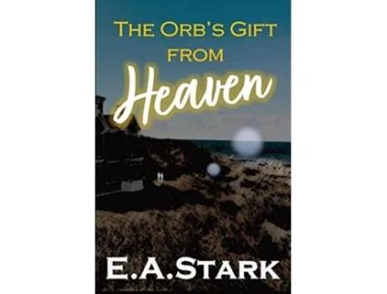 Livro The Orbs Gift from Heaven de E a Stark (Inglês)