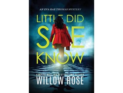 Livro Little Did She Know An intriguing addictive mystery novel Eva Rae Thomas Mystery de Willow Rose (Inglês)