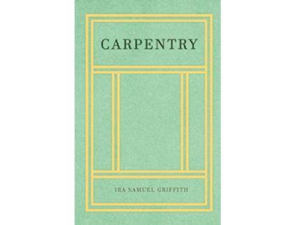 Livro Carpentry de Ira Samuel Griffith (Inglês)