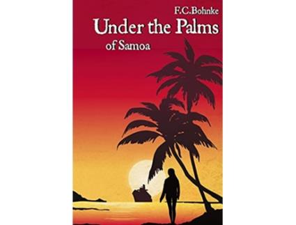Livro Under the Palms of Samoa de FC Bohnke (Inglês)