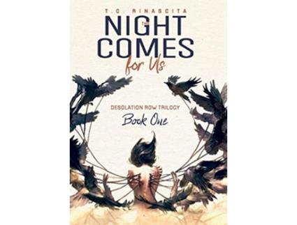 Livro The Night Comes for Us Desolation Row Book One de T C Rinascita (Inglês)