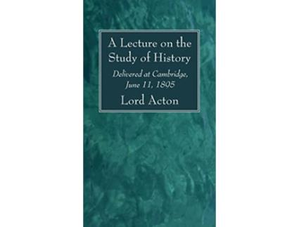 Livro Lecture on the Study of History de Lord Acton (Inglês - Capa Dura)