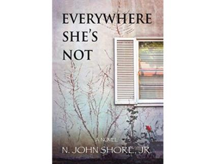 Livro Everywhere Shes Not de John Shore (Inglês)