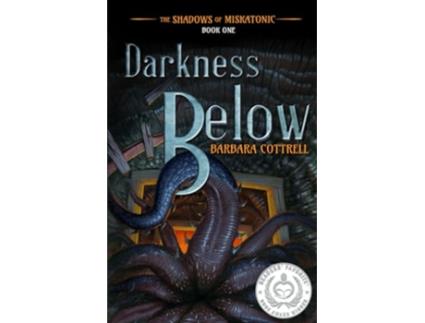 Livro Darkness Below The Shadows of Miskatonic de Barbara Cottrell (Inglês)