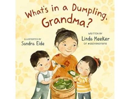 Livro Whats in a Dumpling, Grandma? de Linda Meeker (Inglês - Capa Dura)