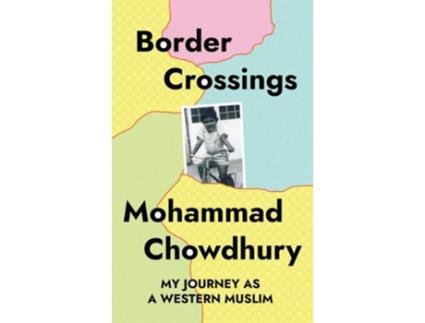 Livro Border Crossings de Mohammad Chowdhury (Inglês - Capa Dura)