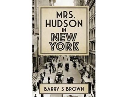 Livro Mrs Hudson in New York Mrs Hudson of Baker Street Book 4 4 de Barry S Brown (Inglês)