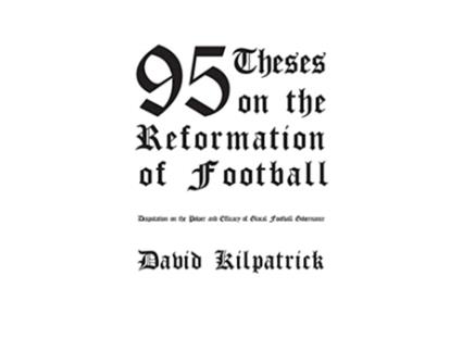 Livro 95 Theses on the Reformation of Football de David Kilpatrick (Inglês)