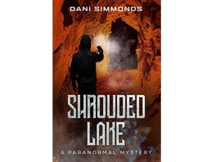 Livro Shrouded Lake A Paranormal Mystery de Dani Simmonds (Inglês)