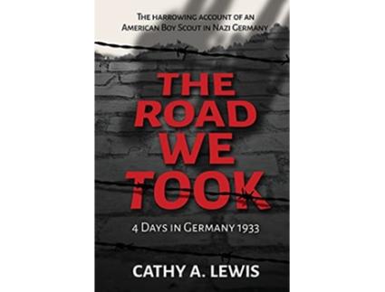 Livro The Road We Took 4 Days in Germany 1933 de Cathy A Lewis (Inglês)