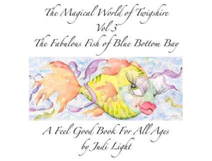 Livro The Magical World of Twigshire Vol 3 The Fabulous Fish of Blue Bottom Bay 3 Magical World of Twigshre de Judi Light (Inglês)