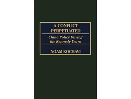 Livro Conflict Perpetuated de Noam Kochavi (Inglês - Capa Dura)