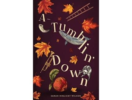 Livro ATumblin Down de Sarah Hinlicky Wilson (Inglês)