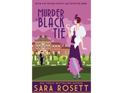 Livro Murder in Black Tie 4 High Society Lady Detective de Sara Rosett (Inglês - Capa Dura)