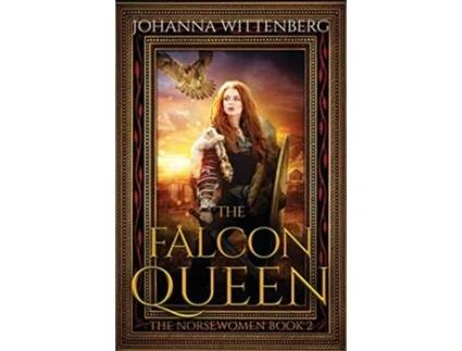 Livro The Falcon Queen The Norsewomen de Johanna Wittenberg (Inglês)