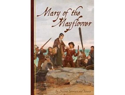 Livro Mary of the Mayflower de Diane Stevenson Stone (Inglês)
