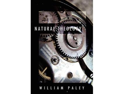 Livro Natural Theology or Evidences of the Existence and Attributes of the Deity Collected from the Appearances of Nature de William Paley (Inglês)