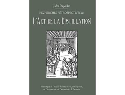 Livro LArt de La Distillation French Edition de Jules Dujardin (Francês)