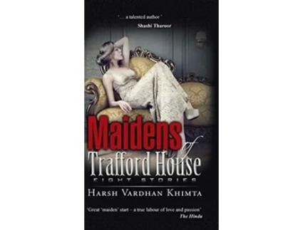 Livro Maidens of Trafford House Eight Stories de Harsh Vardhan Khimta (Inglês)