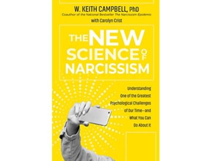 Livro New Science of Narcissism de W Keith Campbell Phd e Carolyn Crist (Inglês)