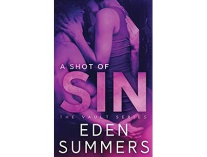 Livro A Shot of Sin The Vault de Eden Summers (Inglês)