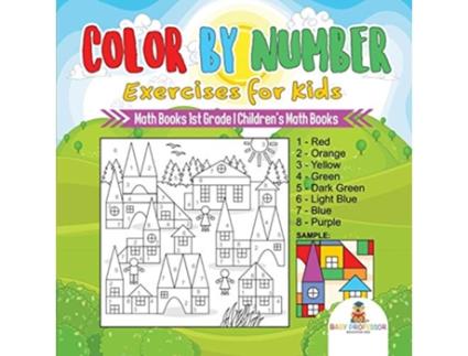 Livro Color by Number Exercises for Kids Math Books 1st Grade Childrens Math Books de Baby Professor (Inglês)