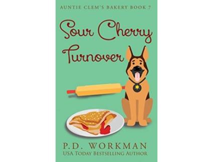 Livro Sour Cherry Turnover Auntie Clems Bakery de P D Workman (Inglês - Capa Dura)