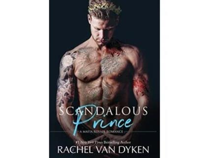 Livro Scandalous Prince Mafia Royals de Rachel Van Dyken (Inglês)