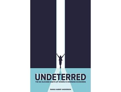 Livro Undeterred The Six Success Habits of Women in Emerging Economies de Rania Habiby Anderson (Inglês)