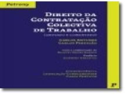 Livro Direito contratacão colectiva de Carlos Perdigão e Carlos Antunes (Português)