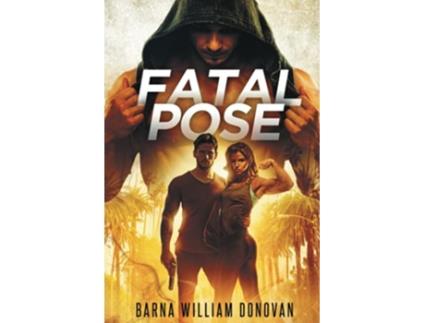 Livro Fatal Pose de Barna William Donovan (Inglês)