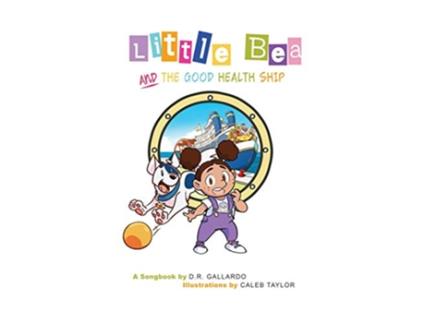 Livro Little Bea and The Good Health Ship de D R Gallardo (Inglês - Capa Dura)