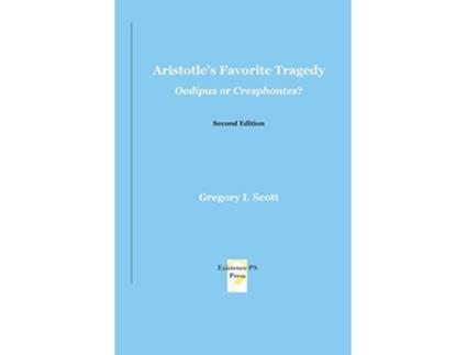 Livro Aristotle's Favorite Tragedy: Oedipus or Cresphontes? de Gregory L Scott (Inglês)