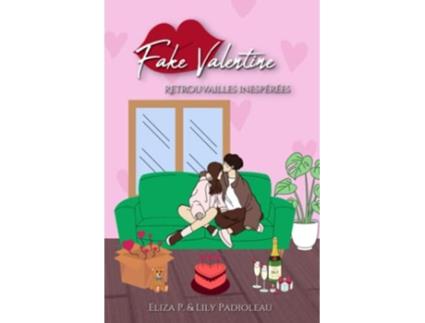 Livro Fake Valentine Retrouvailles inespérées Sélection romances French Edition de Lily Padioleau e Eliza P (Francês)