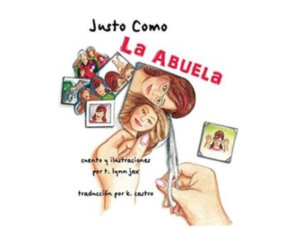 Livro Justo Como La Abuela Spanish Edition de t lynn jax (Espanhol)