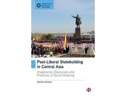 Livro PostLiberal Statebuilding in Central Asia de Philipp Lottholz (Inglês - Capa Dura)