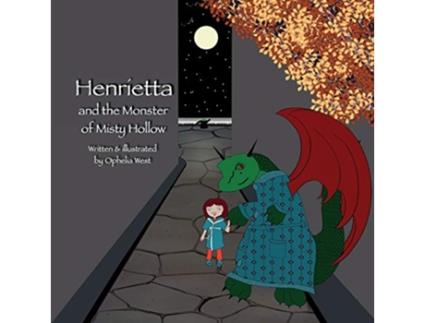 Livro Henrietta and the Monster of Misty Hollow de Ophelia West (Inglês)