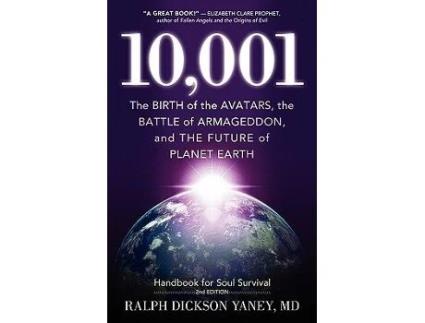 Livro 10001 The Birth of the Avatars the Battle of Armageddon and the Future of Planet Earth de Ralph Dickson Yaney (Inglês)