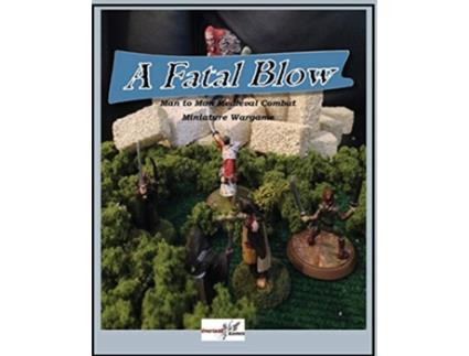 Livro A Fatal Blow Man To Man Medieval Combat Miniature Game de Deano C Ware (Inglês)