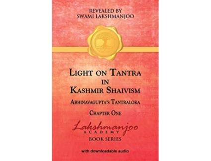 Livro Light on Tantra in Kashmir Shaivism Chapter One of Abhinavaguptas Tantraloka de Swami Lakshmanjoo (Inglês)