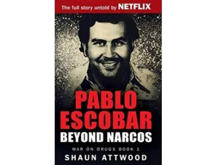 Livro Pablo Escobar Beyond Narcos War on Drugs de Shaun Attwood (Inglês)