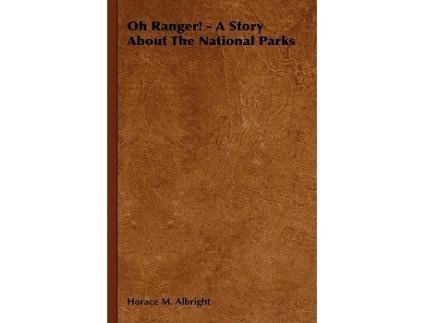 Livro Oh Ranger A Story About The National Parks de Horace M Albright (Inglês)