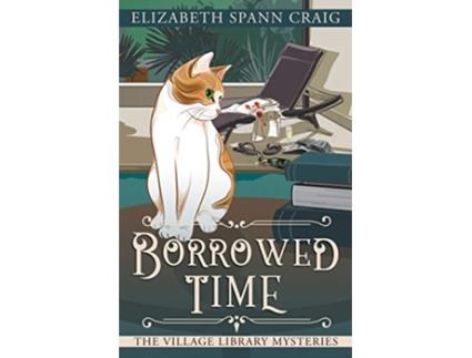 Livro Borrowed Time The Village Library Mysteries de Elizabeth Spann Craig (Inglês)