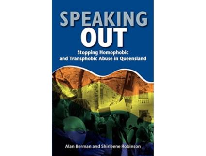 Livro Speaking Out Stopping Homophobic and Transphobic Abuse in Queensland de Berman Alan Shirleene Robinson (Inglês)