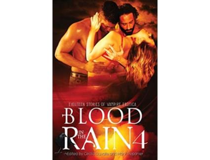 Livro Blood in the Rain 4 Eighteen Stories of Vampire Erotica de Cecilia Duvalle Mary Trepanier (Inglês)