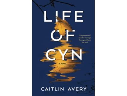 Livro Life of Cyn Riveting Womens Fiction de Caitlin Avery (Inglês)