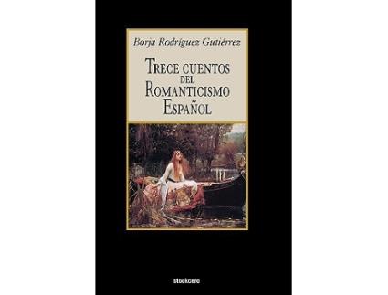 Livro Trece Cuentos del Romanticismo Español Spanish Edition de Rodriguez Gutierrez Borja (Espanhol)